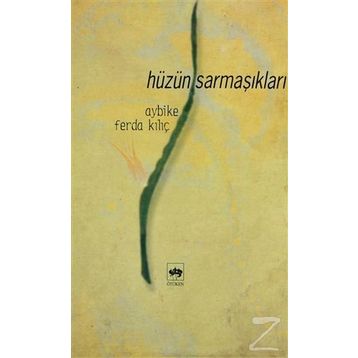 HÜZÜN SARMAŞIKLARI - AYBIKE FERDA KILIÇ