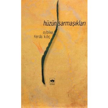 HÜZÜN SARMAŞIKLARI - AYBIKE FERDA KILIÇ