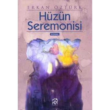 HÜZÜN SEREMONISI - ERKAN ÖZTÜRK