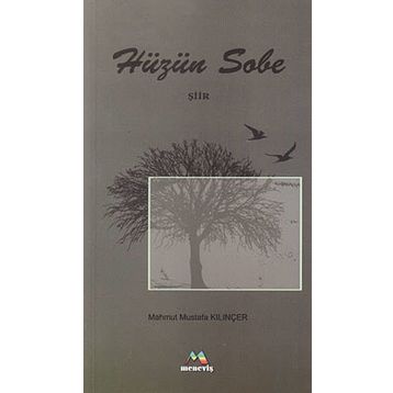 HÜZÜN SOBE - MAHMUT MUSTAFA KILINÇER