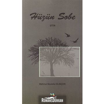 HÜZÜN SOBE - MAHMUT MUSTAFA KILINÇER