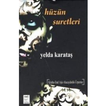 HÜZÜN SURETLERI - YELDA KARATAŞ