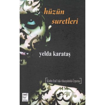 HÜZÜN SURETLERI - YELDA KARATAŞ