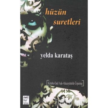 HÜZÜN SURETLERI - YELDA KARATAŞ