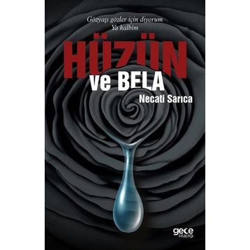 Hüzün ve Bela - Necati Sarıca