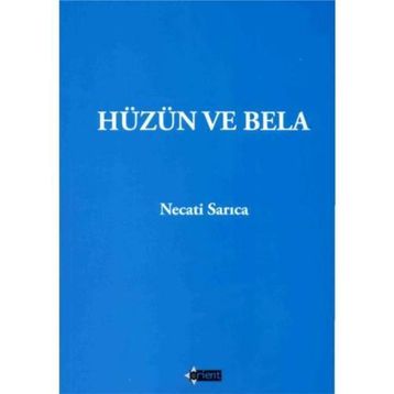 Hüzün ve Bela - Necati Sarıca