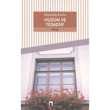Hüzün ve Tesadüf - Mustafa Kutlu