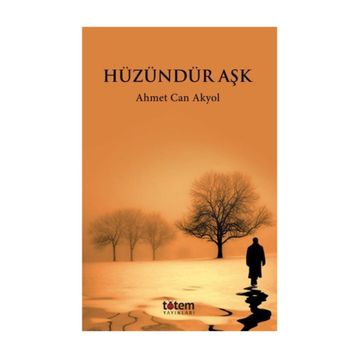 Hüzündür Aşk - Ahmet Can Akyol