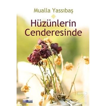 Hüzünlerin Cenderesinde / Mualla Yassıbaş
