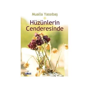 Hüzünlerin Cenderesinde / Mualla Yassıbaş