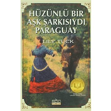 HÜZÜNLÜ BIR AŞK ŞARKISIYDI PARAGUAY - LILY TUCK