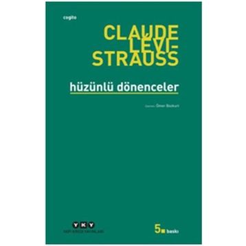 Hüzünlü Dönenceler - Claude Levi-Strauss