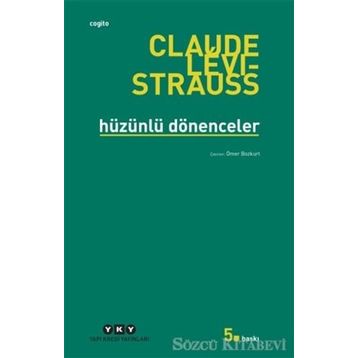 Hüzünlü Dönenceler - Claude Levi-Strauss