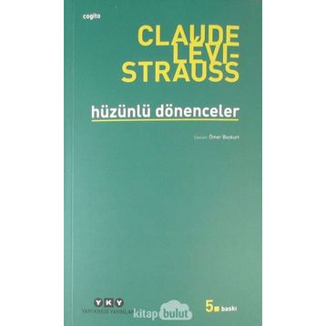 Hüzünlü Dönenceler - Claude Levi-Strauss