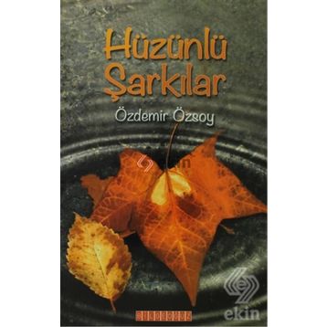 HÜZÜNLÜ ŞARKILAR - ÖZDEMIR ÖZSOY