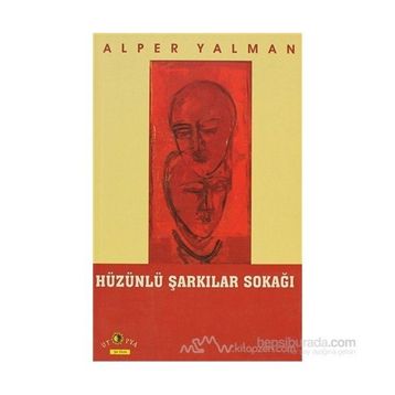 HÜZÜNLÜ ŞARKILAR SOKAĞI - ALPER YALMAN