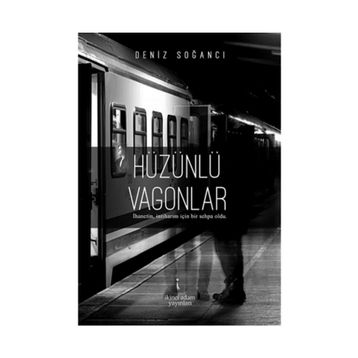 Hüzünlü Vagonlar - Deniz Soğancı