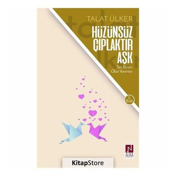Hüzünsüz Çıplaktır Aşk- Talat Ülker