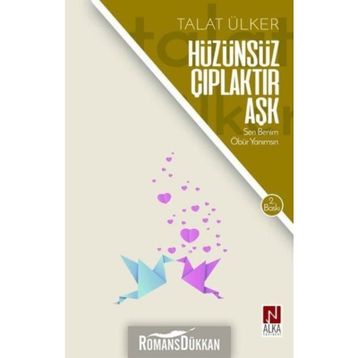 Hüzünsüz Çıplaktır Aşk- Talat Ülker