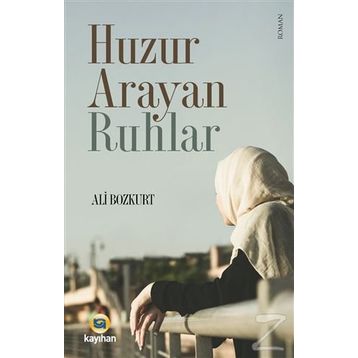 Huzur Arayan Ruhlar - Ali Bozkurt
