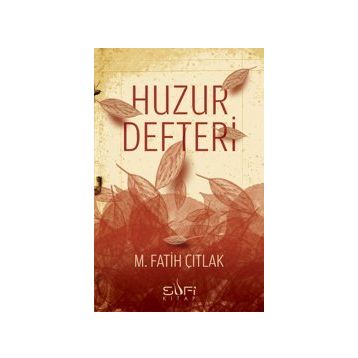 HUZUR DEFTERI - M. FATIH ÇITLAK