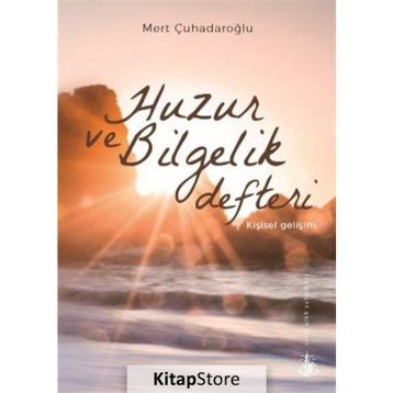 Huzur ve Bilgelik Defteri - Mert Çuhadaroğlu