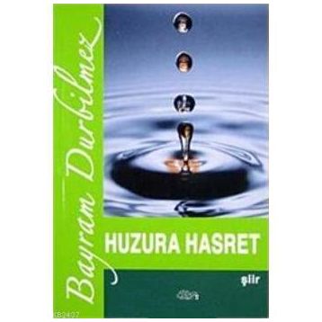 HUZURA HASRET - BAYRAM DURBILMEZ