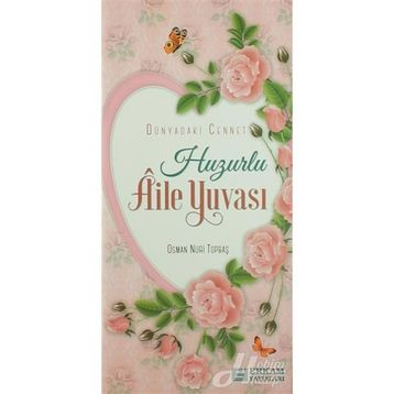 HUZURLU AILE YUVASI - OSMAN NURI TOPBAŞ
