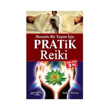 HUZURLU BIR YAŞAM İÇİN PRATIK REIKI - NAZMI MUSAL