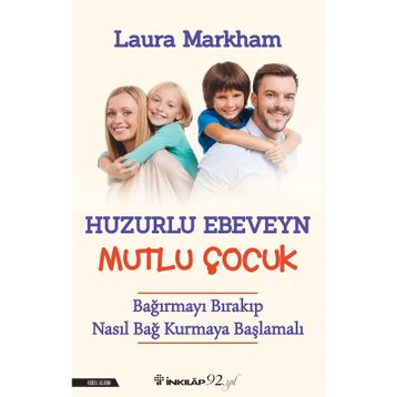 Huzurlu Ebeveyn Mutlu Çocuk Laura Markham