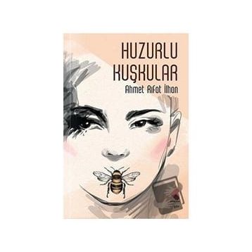 Huzurlu Kuşkular Ahmet Rıfat İlhan