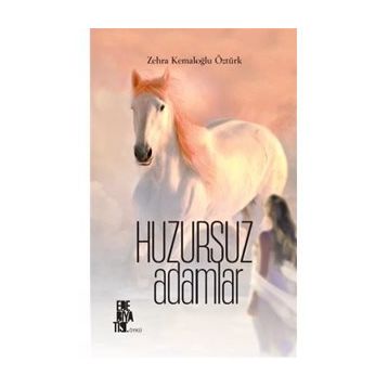 Huzursuz Adamlar - Zehra Kemaloğlu Öztürk