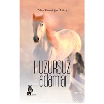 Huzursuz Adamlar - Zehra Kemaloğlu Öztürk
