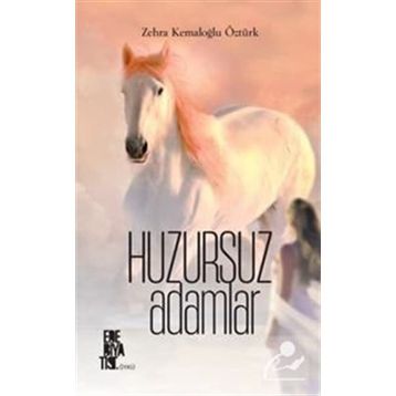 Huzursuz Adamlar - Zehra Kemaloğlu Öztürk