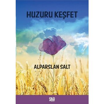 Huzuru Keşfet - Alparslan Salt