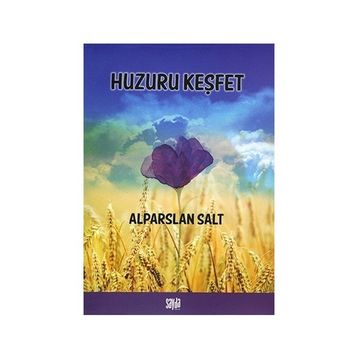 Huzuru Keşfet - Alparslan Salt