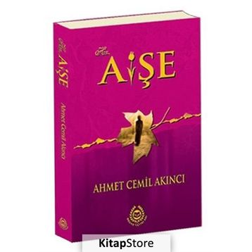 Hz. Aişe - Ahmet Cemil Akıncı