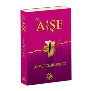 Hz. Aişe - Ahmet Cemil Akıncı