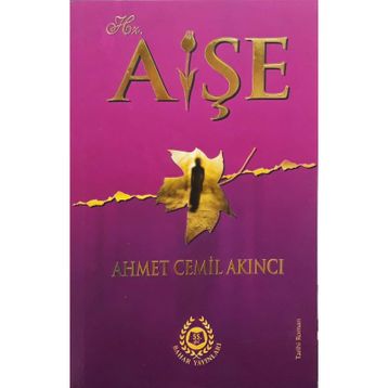 Hz. Aişe - Ahmet Cemil Akıncı