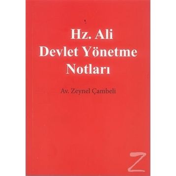 Hz. Ali Devlet Yönetme Notları - Zeynel Çambeli