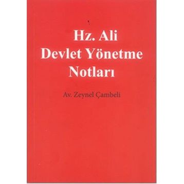 Hz. Ali Devlet Yönetme Notları - Zeynel Çambeli