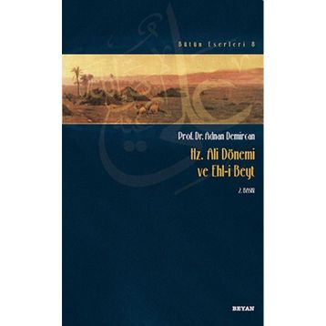 HZ. ALI DÖNEMİ VE EHLI BEYT - ADNAN DEMIRCAN