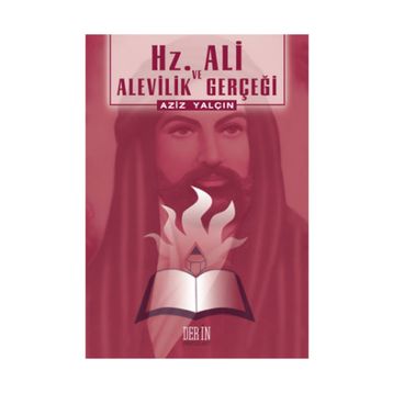Hz. Ali ve Alevilik Gerçeği - Aziz Yalçın