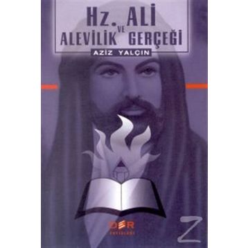 Hz. Ali ve Alevilik Gerçeği - Aziz Yalçın