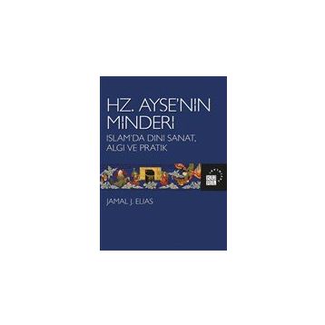 Hz. Ayşe'nin Minderi - Jamal J. Elias