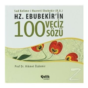 HZ. EBUBEKIR'IN 100 VECIZ SÖZÜ - HIKMET ÖZDEMIR