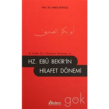 HZ. EBUBEKIR'IN HILAFET DÖNEMI - AHMET AĞIRAKÇA