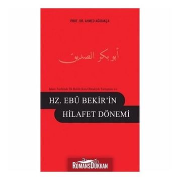 HZ. EBUBEKIR'IN HILAFET DÖNEMI - AHMET AĞIRAKÇA