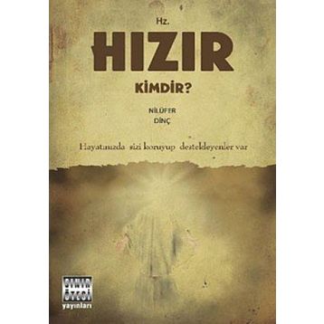 HZ. HIZIR KIMDIR? - NİLÜFER DİNÇ
