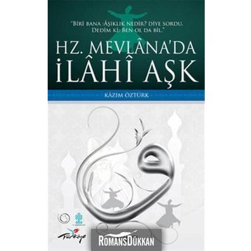 HZ. MEVLÂNADA İLÂHÎ AŞK - KAZIM ÖZTÜRK